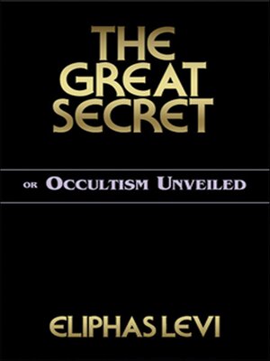 cover image of The Great Secret or Occultism Unveiled